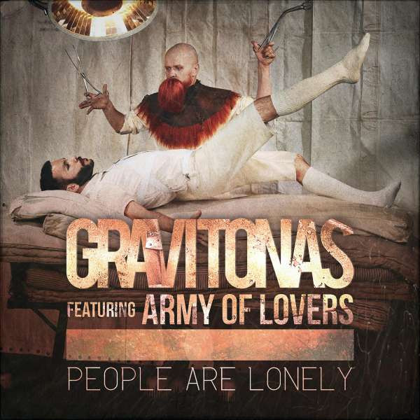 Gravitonas feat. Army Of Lovers — People Are Lonely